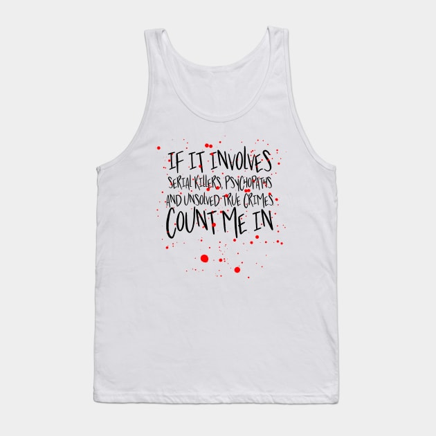 Serial killers, psychopaths & unsolved true crimes t-shirt Tank Top by e2productions